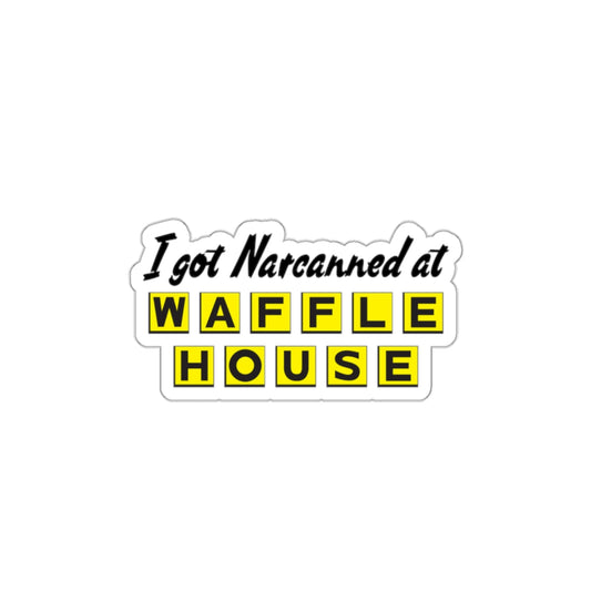 I Got Narcanned At Waffle House Sticker