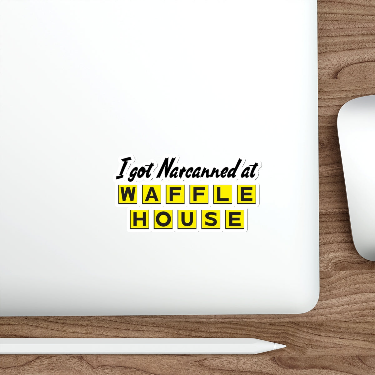 I Got Narcanned At Waffle House Sticker