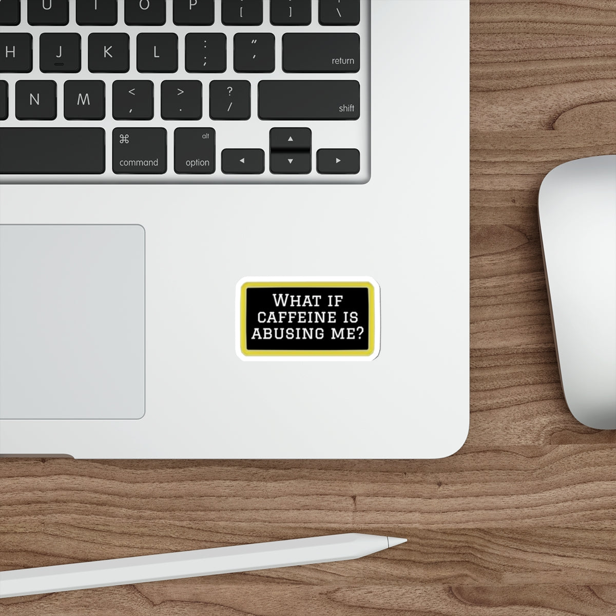 What If Caffeine Is Abusing Me Sticker