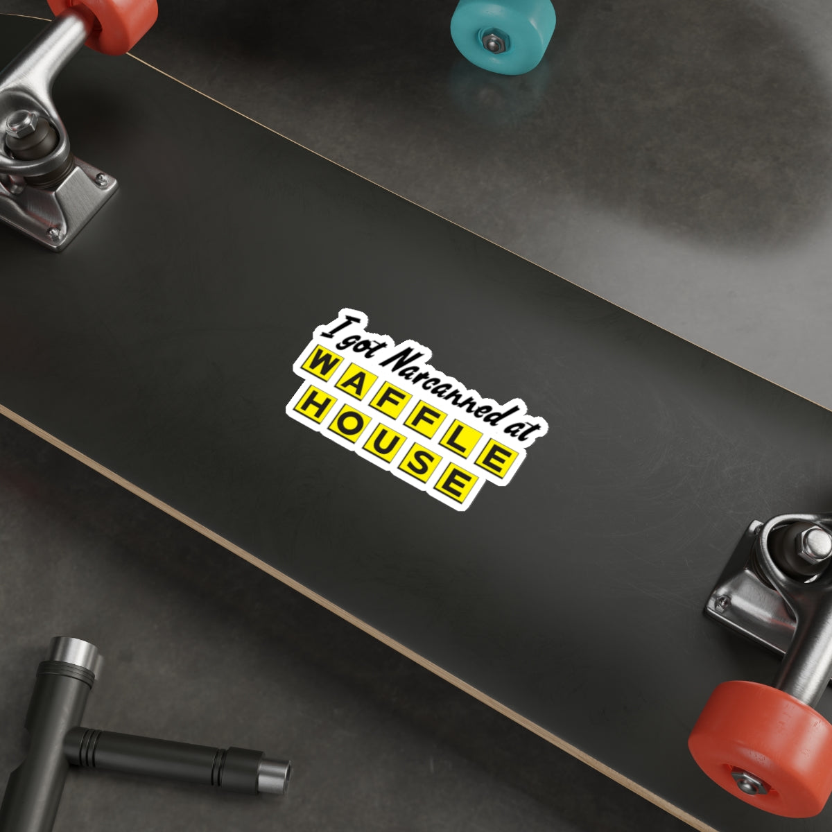 I Got Narcanned At Waffle House Sticker