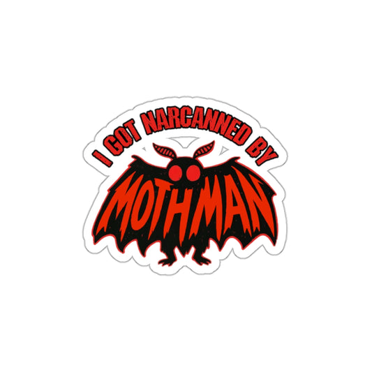 I Got Narcanned By Mothman Sticker